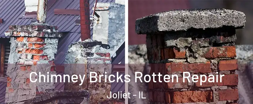 Chimney Bricks Rotten Repair Joliet - IL