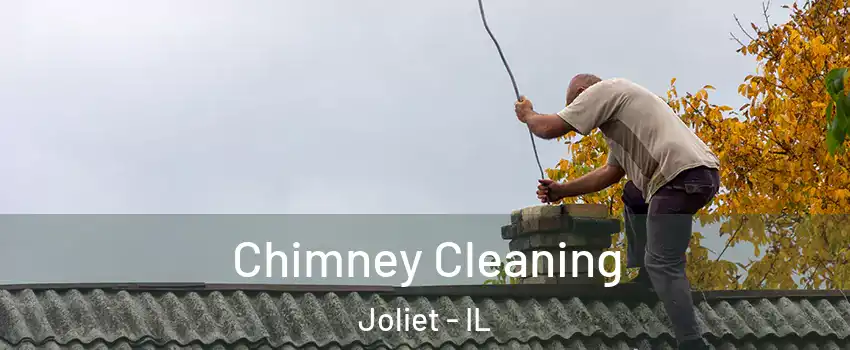  Chimney Cleaning Joliet - IL