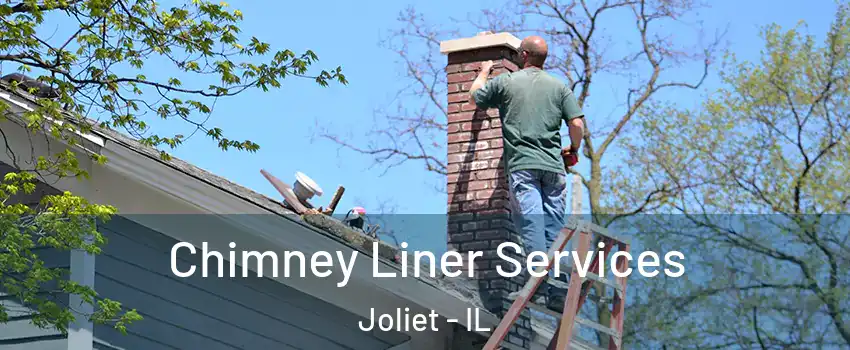  Chimney Liner Services Joliet - IL