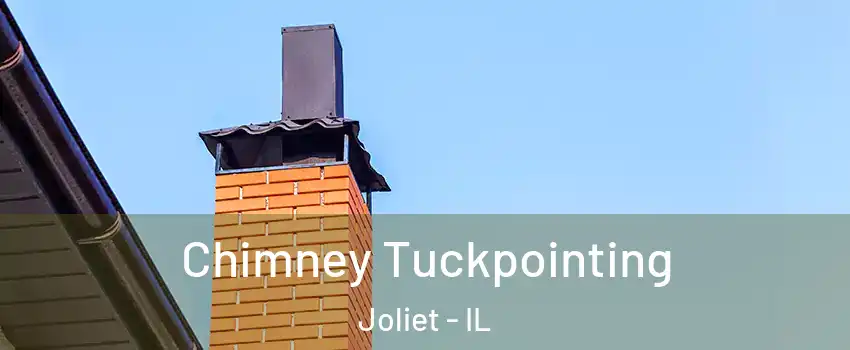 Chimney Tuckpointing Joliet - IL