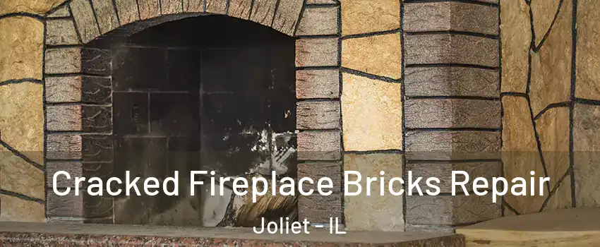  Cracked Fireplace Bricks Repair Joliet - IL