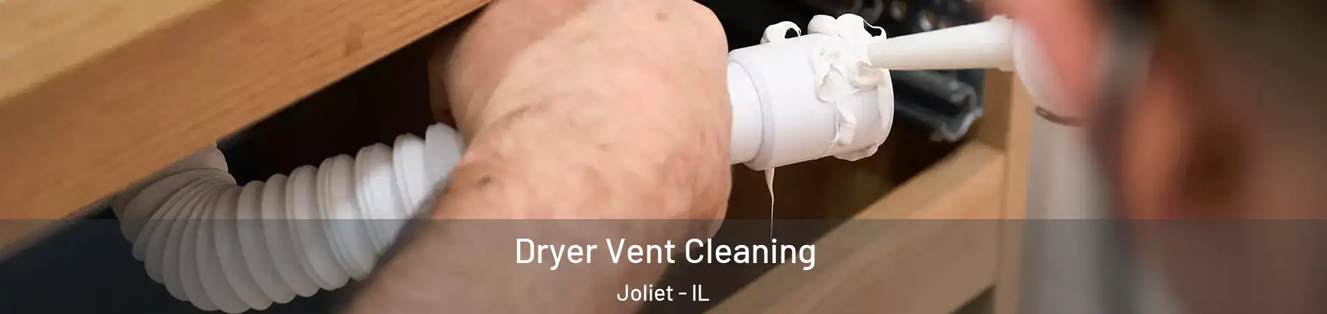  Dryer Vent Cleaning Joliet - IL