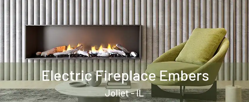  Electric Fireplace Embers Joliet - IL