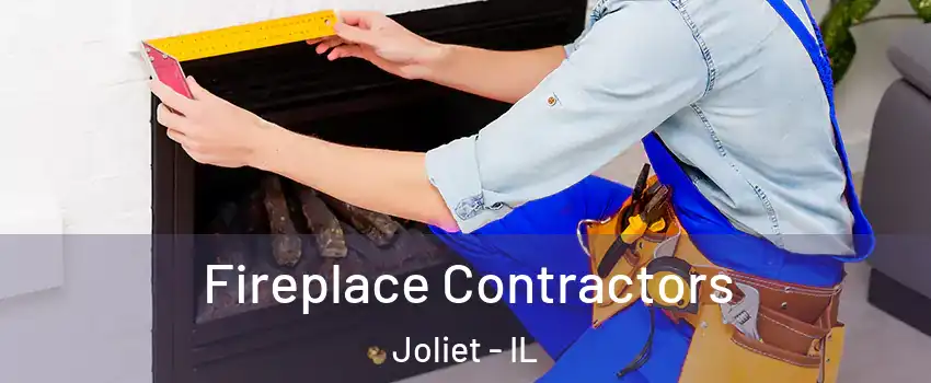  Fireplace Contractors Joliet - IL