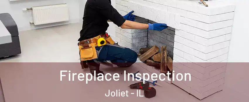  Fireplace Inspection Joliet - IL