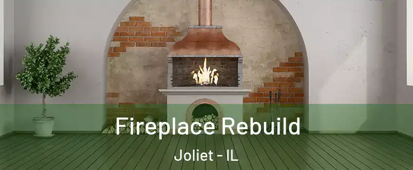  Fireplace Rebuild Joliet - IL
