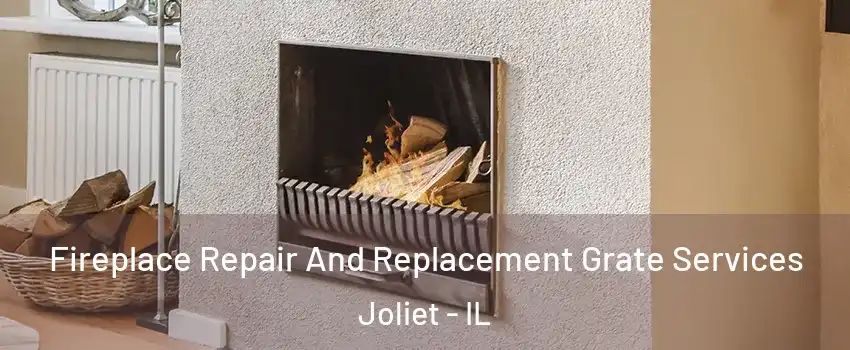  Fireplace Repair And Replacement Grate Services Joliet - IL