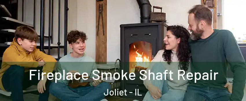  Fireplace Smoke Shaft Repair Joliet - IL