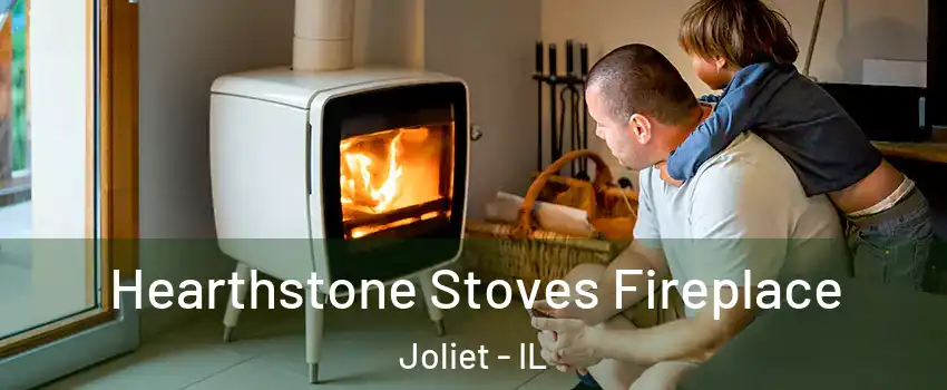  Hearthstone Stoves Fireplace Joliet - IL