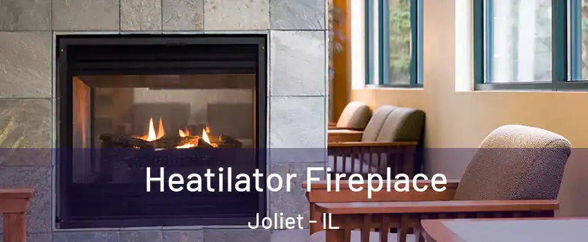  Heatilator Fireplace Joliet - IL