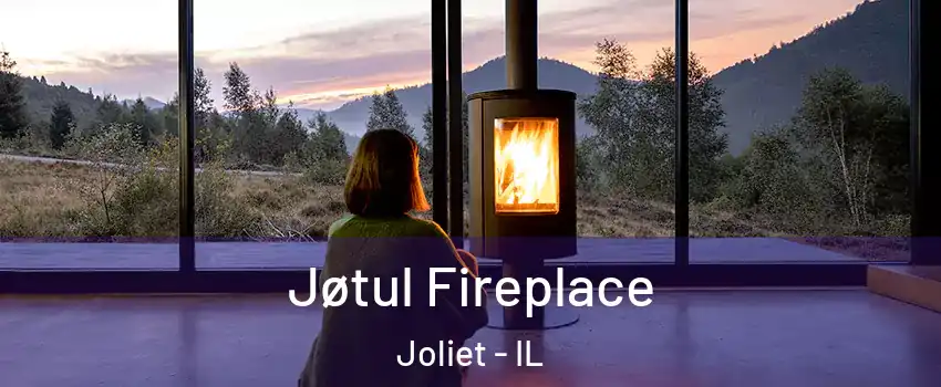  Jøtul Fireplace Joliet - IL