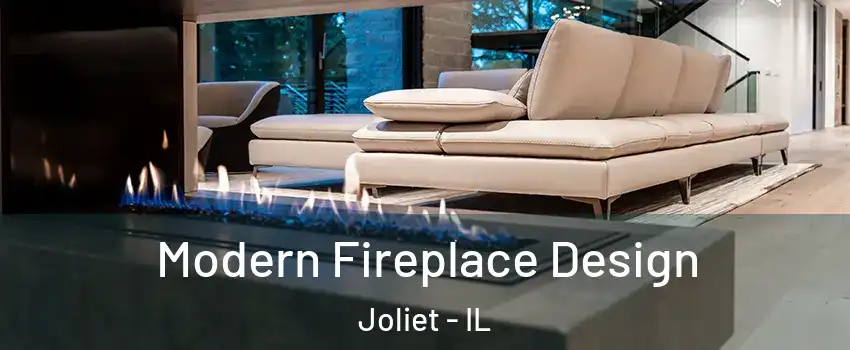  Modern Fireplace Design Joliet - IL