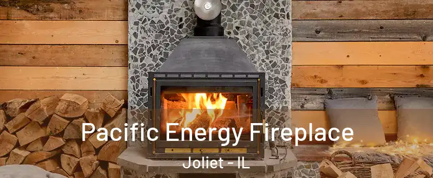  Pacific Energy Fireplace Joliet - IL