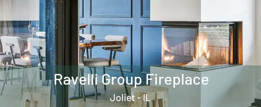  Ravelli Group Fireplace Joliet - IL