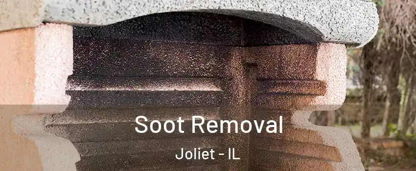  Soot Removal Joliet - IL